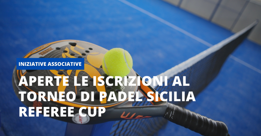 Aperte le iscrizioni al 1° Torneo di Padel – Sicilia Referee Cup